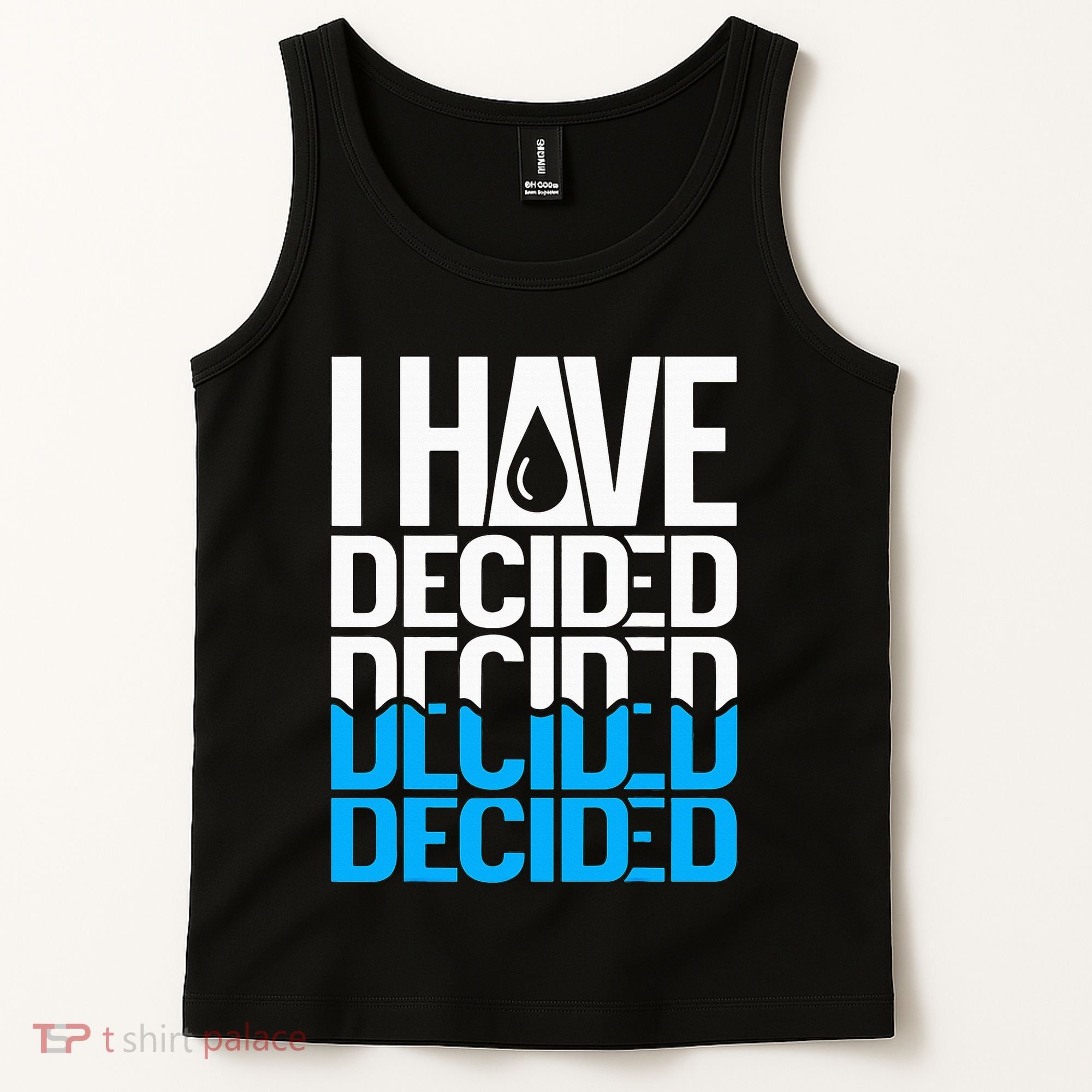 I Have Decided Baptized Tank Top