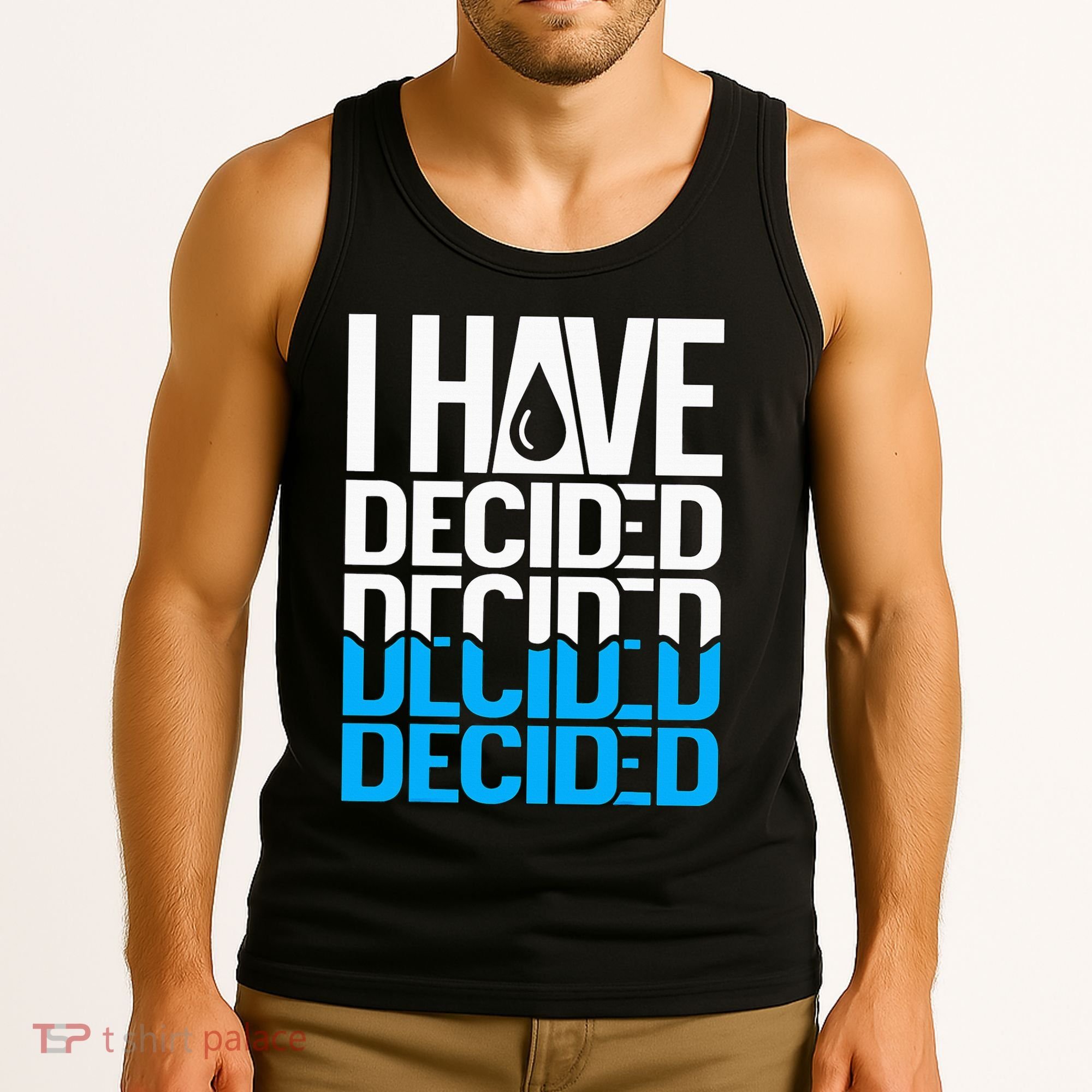 I Have Decided Baptized Tank Top