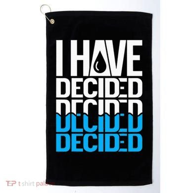 I Have Decided Baptized Golf Towel