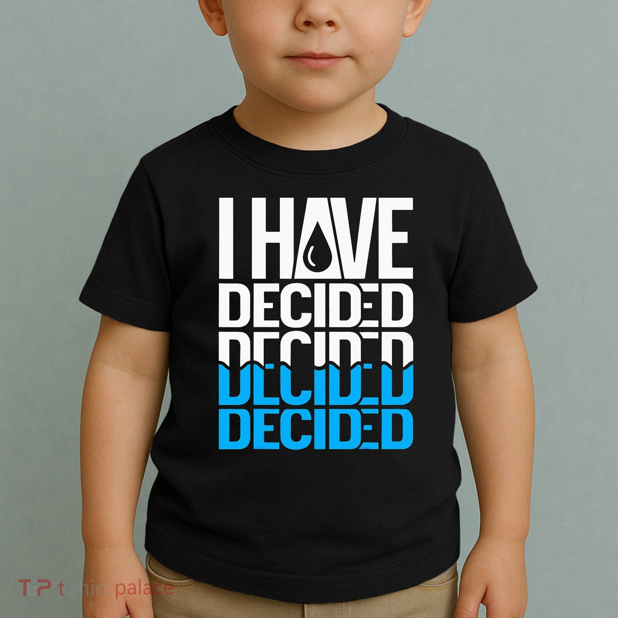 I Have Decided Baptized Toddler T-Shirt