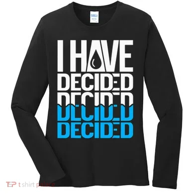 I Have Decided Baptized Women's Long Sleeve Shirt