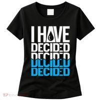 I Have Decided Baptized Women's T-Shirt thumb 0