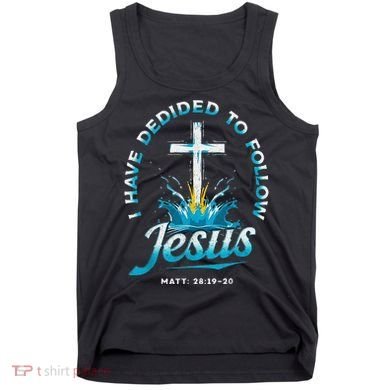 I Have Decided To Follow Jesus Tank Top