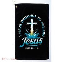 I Have Decided To Follow Jesus Golf Towel thumb 0