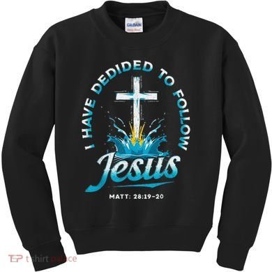 I Have Decided To Follow Jesus Kids Sweatshirt