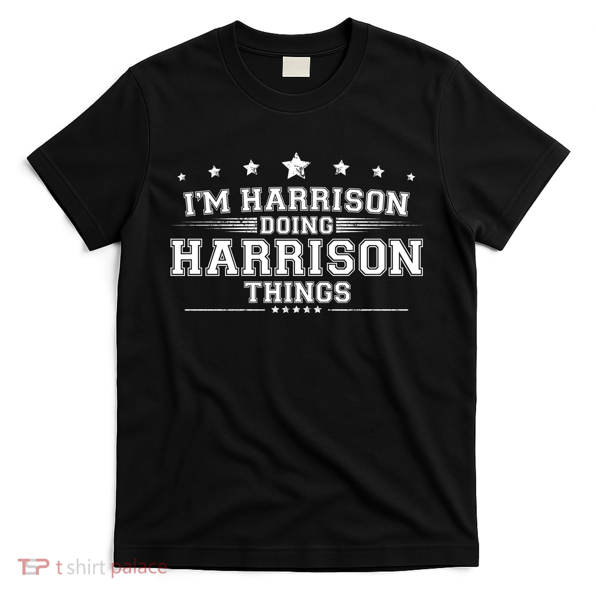 Im Harrison Doing Harrison Things T-Shirt