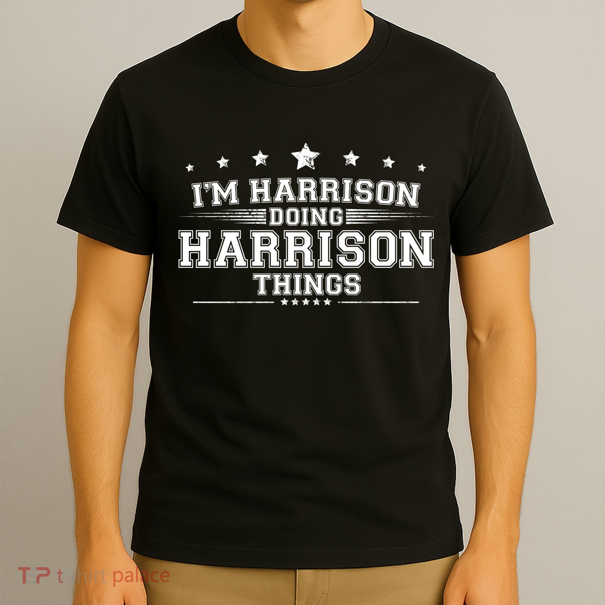 Im Harrison Doing Harrison Things T-Shirt