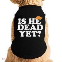 Is He Dead Yet Bold Doggie Tank thumb 0