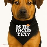 Is He Dead Yet Bold USA-Made Doggie Bandana thumb 1