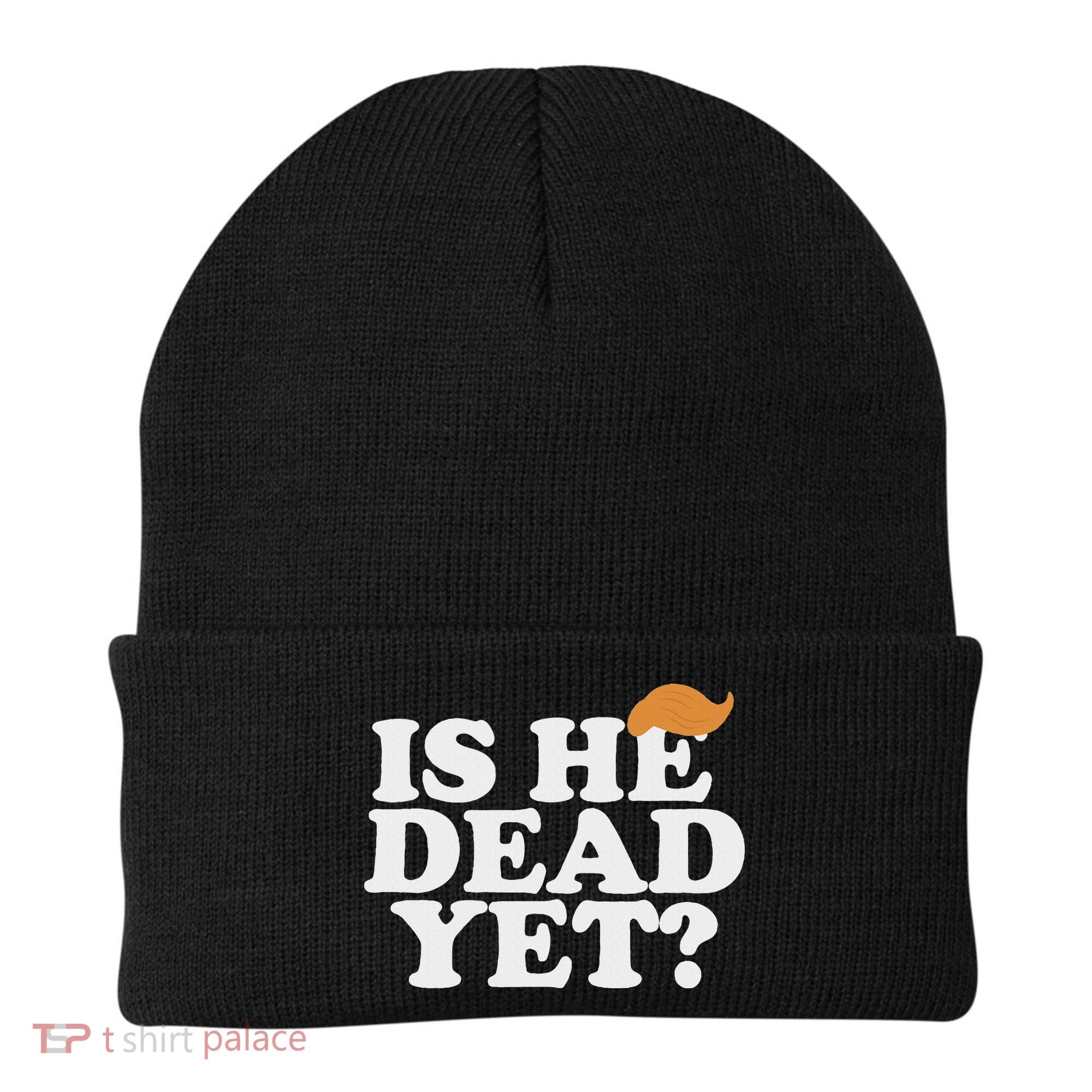 Is He Dead Yet Bold Beanie
