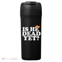 Is He Dead Yet Bold 24oz Duet Stainless Steel Tumbler thumb 0