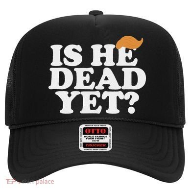 Is He Dead Yet Bold Hat