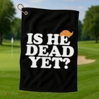 Is He Dead Yet Bold Golf Towel thumb 1