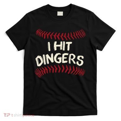 I Hit Dingers Baseball Softball T-Shirt