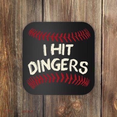 I Hit Dingers Baseball Softball Coaster