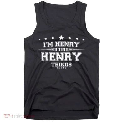 Im Henry Doing Henry Things Tank Top
