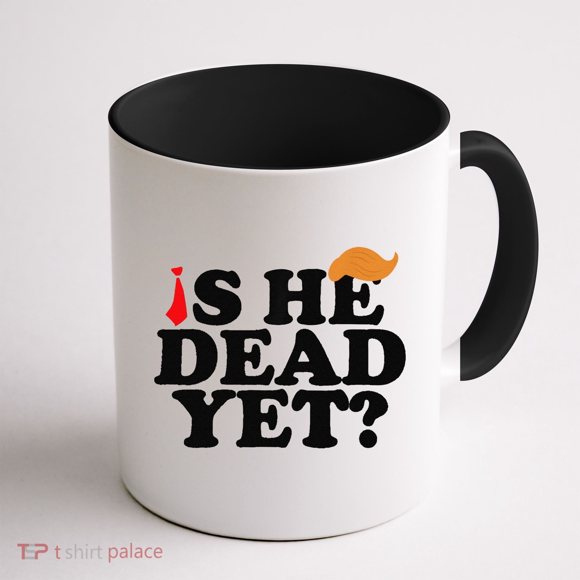 Is He Dead Yet 2025 Coffee Mug