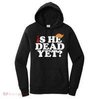 Is He Dead Yet 2025 Women's Hoodie thumb 0