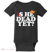 Is He Dead Yet 2025 Baby Bodysuit thumb 0