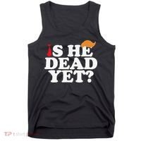 Is He Dead Yet 2025 Tank Top thumb 0