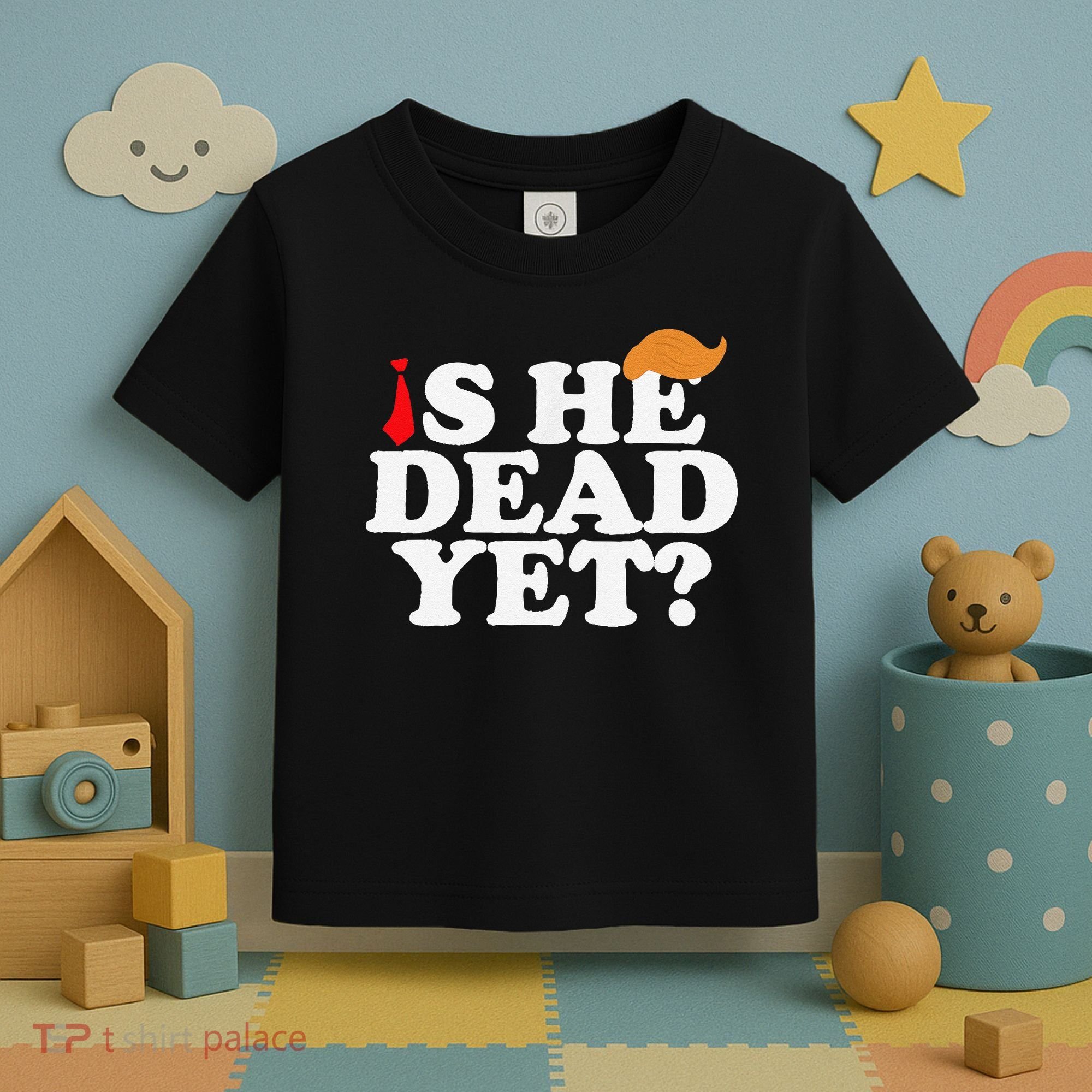Is He Dead Yet 2025 Toddler T-Shirt