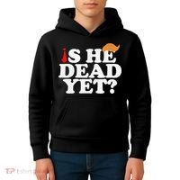 Is He Dead Yet 2025 Kids Hoodie thumb 4
