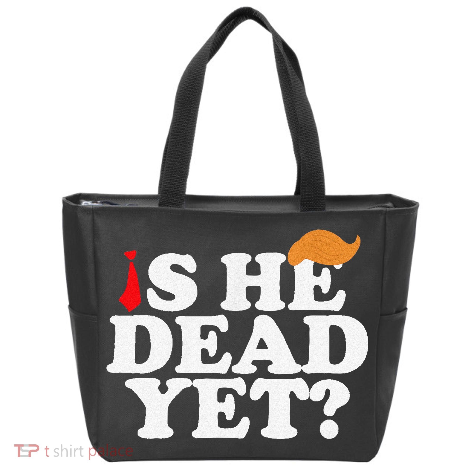 Is He Dead Yet 2025 Tote Bag
