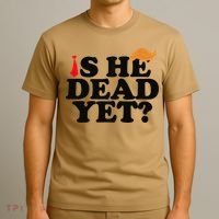 Is He Dead Yet 2025 T-Shirt thumb 3