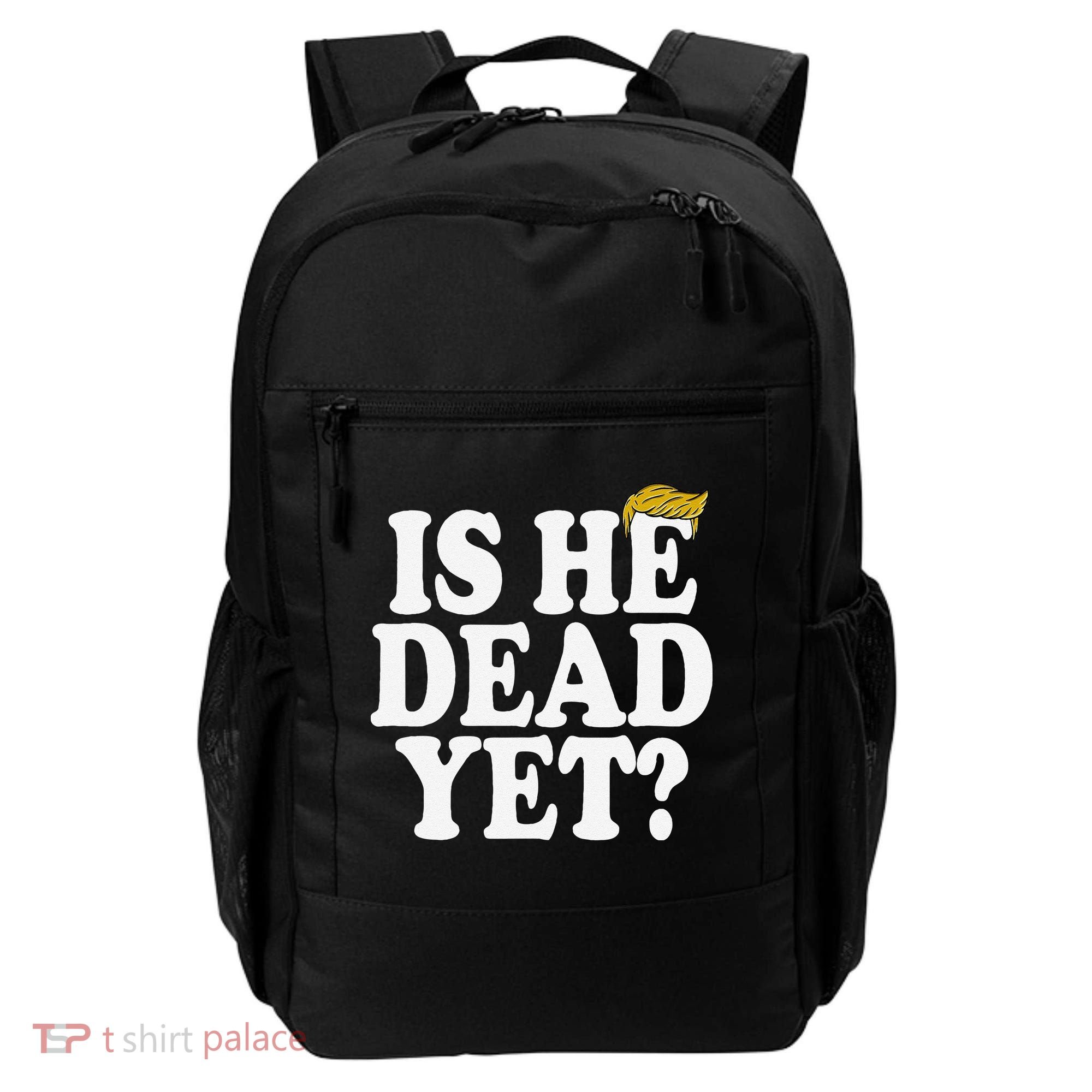 Is He Dead Yet Bold Backpack