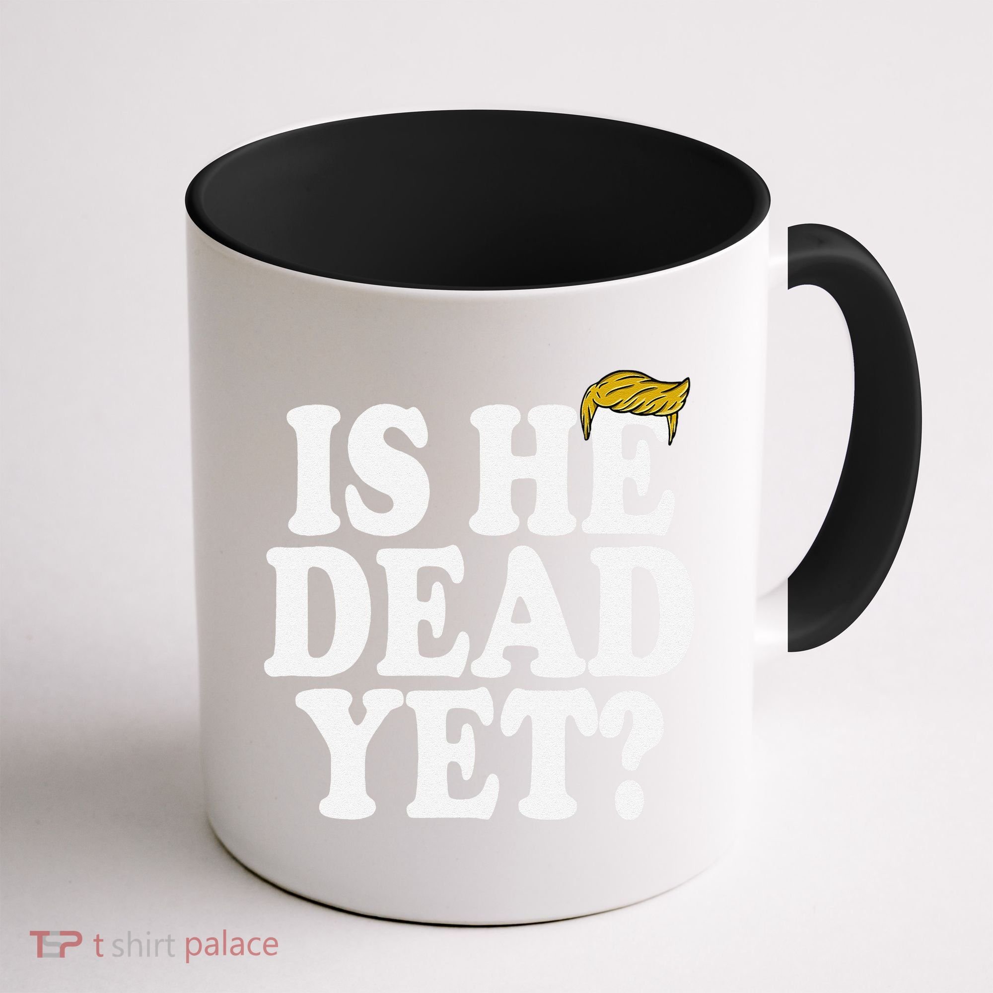 Is He Dead Yet Bold Coffee Mug