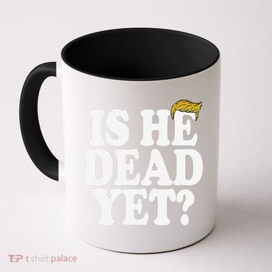 Is He Dead Yet Bold Coffee Mug