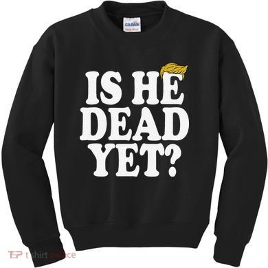 Is He Dead Yet Bold Kids Sweatshirt