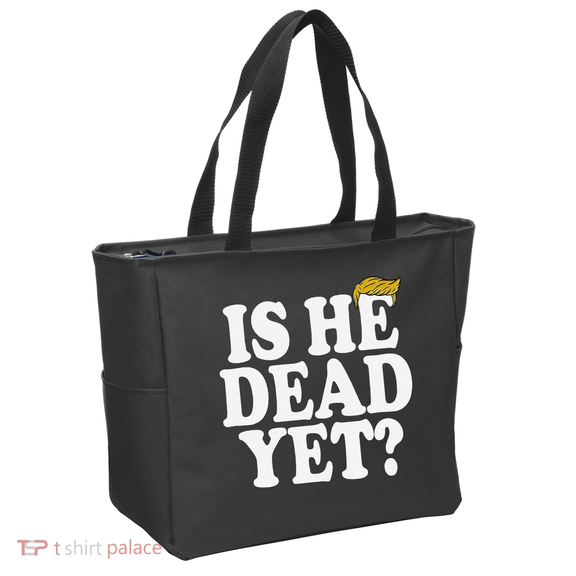 Is He Dead Yet Bold Tote Bag