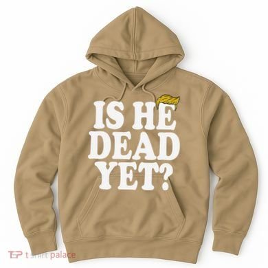 Is He Dead Yet Bold Hoodie