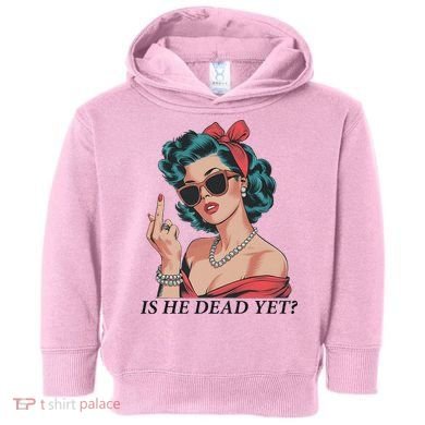 Is He Dead Yet Anti Racism Toddler Hoodie