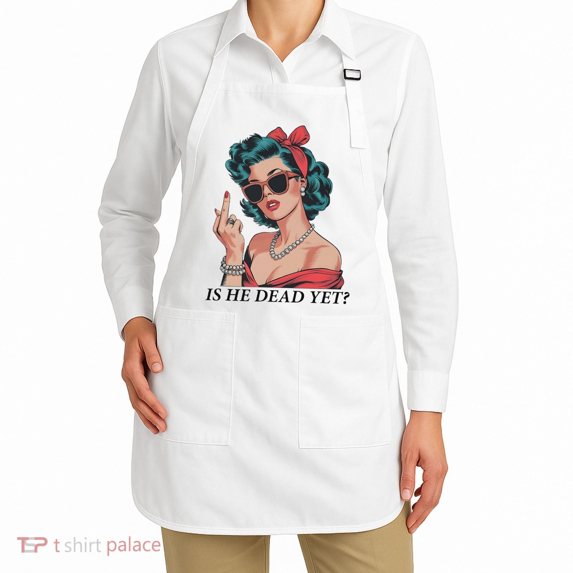 Is He Dead Yet Anti Racism Apron