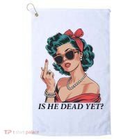 Is He Dead Yet Anti Racism Golf Towel thumb 0
