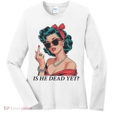 Is He Dead Yet Anti Racism Women's Long Sleeve Shirt