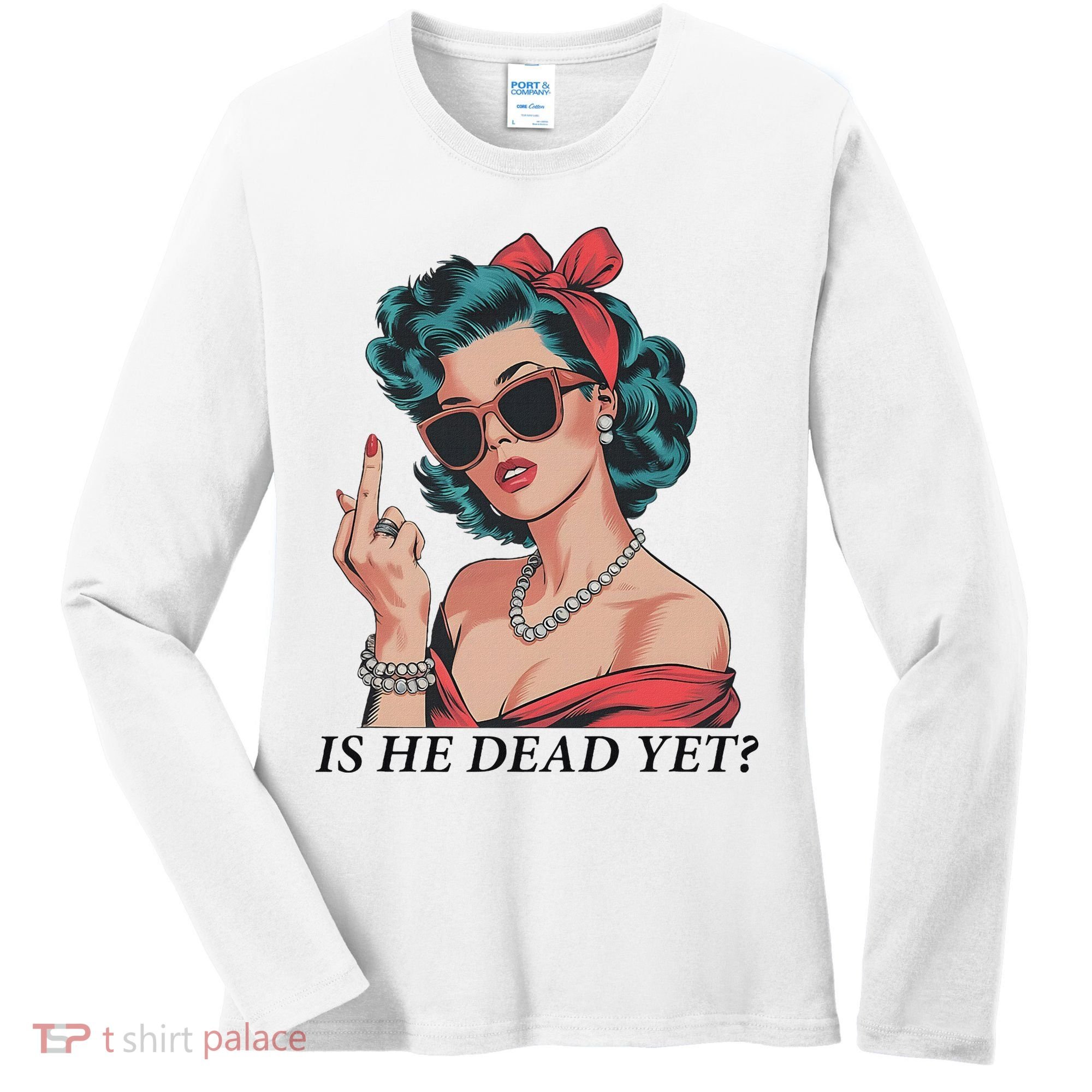 Is He Dead Yet Anti Racism Women's Long Sleeve Shirt