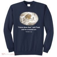 I Have Done That Said Toad And He Crossed Out Wake Up Sweatshirt thumb 0