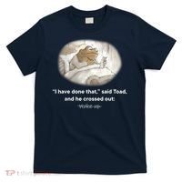 I Have Done That Said Toad And He Crossed Out Wake Up T-Shirt thumb 0