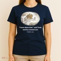 I Have Done That Said Toad And He Crossed Out Wake Up T-Shirt thumb 4