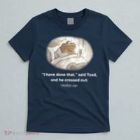 I Have Done That Said Toad And He Crossed Out Wake Up T-Shirt thumb 5