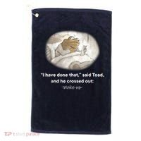 I Have Done That Said Toad And He Crossed Out Wake Up Golf Towel thumb 0