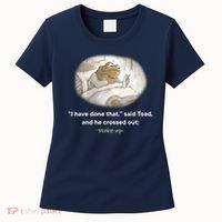 I Have Done That Said Toad And He Crossed Out Wake Up Women's T-Shirt thumb 0