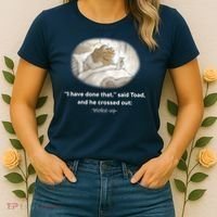 I Have Done That Said Toad And He Crossed Out Wake Up Women's T-Shirt thumb 2