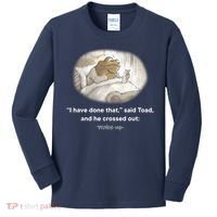 I Have Done That Said Toad And He Crossed Out Wake Up Kids Long Sleeve Shirt thumb 0