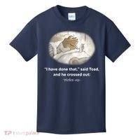 I Have Done That Said Toad And He Crossed Out Wake Up Kids T-Shirt thumb 0