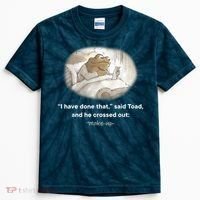 I Have Done That Said Toad And He Crossed Out Wake Up Kids Tie-Dye T-Shirt thumb 0