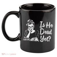 Is He Dead Yet 11oz C Handle Ceramic Mug thumb 2